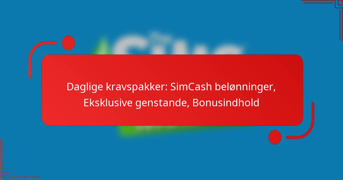Daglige kravspakker: SimCash belønninger, Eksklusive genstande, Bonusindhold