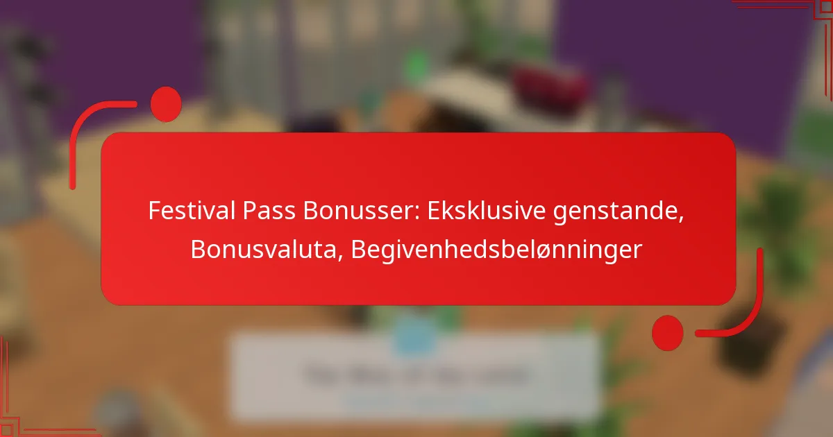 Festival Pass Bonusser: Eksklusive genstande, Bonusvaluta, Begivenhedsbelønninger