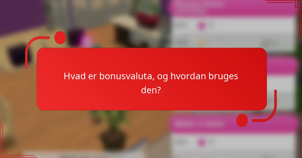 Hvad er bonusvaluta, og hvordan bruges den?
