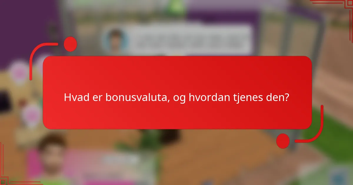 Hvad er bonusvaluta, og hvordan tjenes den?