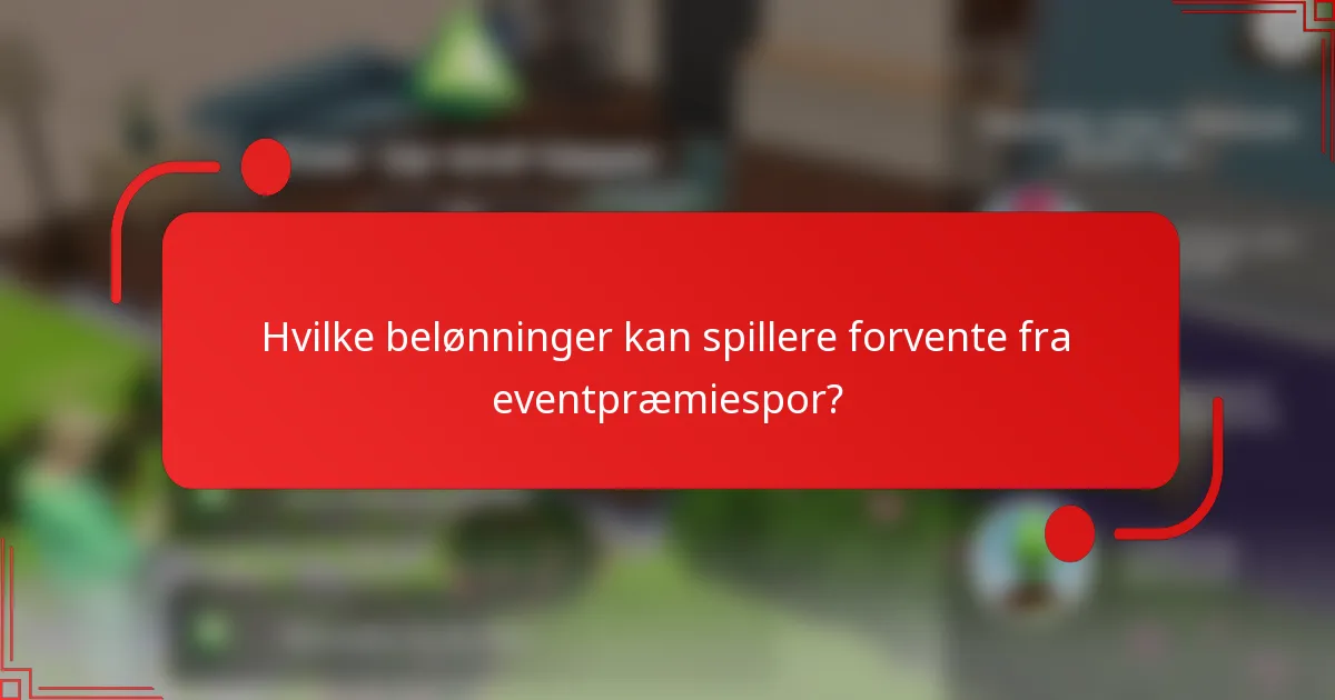 Hvilke belønninger kan spillere forvente fra eventpræmiespor?