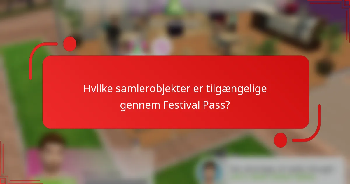 Hvilke samlerobjekter er tilgængelige gennem Festival Pass?