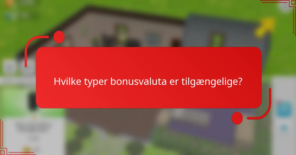 Hvilke typer bonusvaluta er tilgængelige?