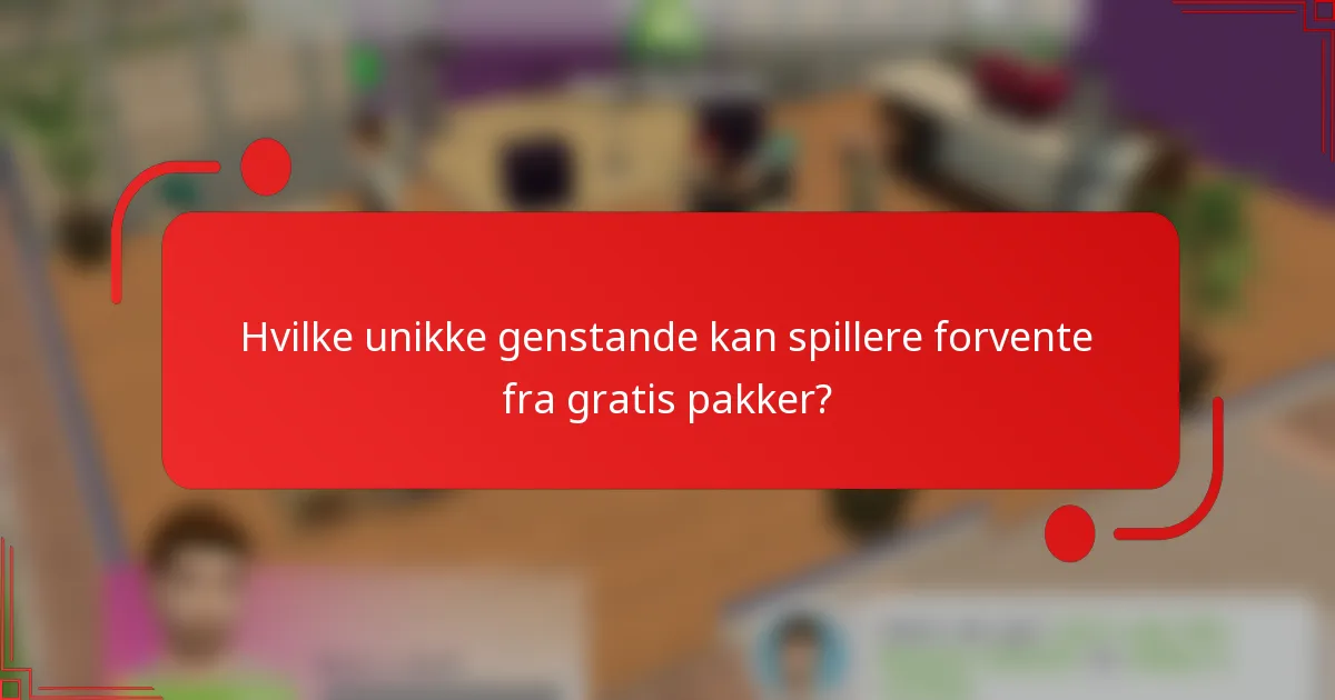 Hvilke unikke genstande kan spillere forvente fra gratis pakker?