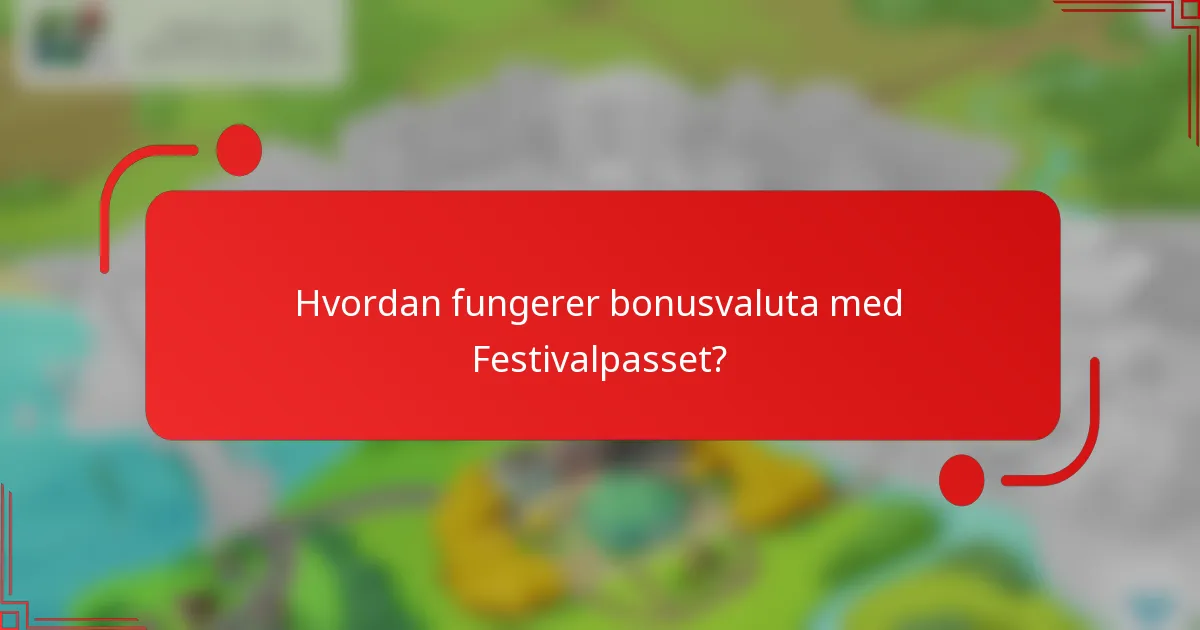 Hvordan fungerer bonusvaluta med Festivalpasset?