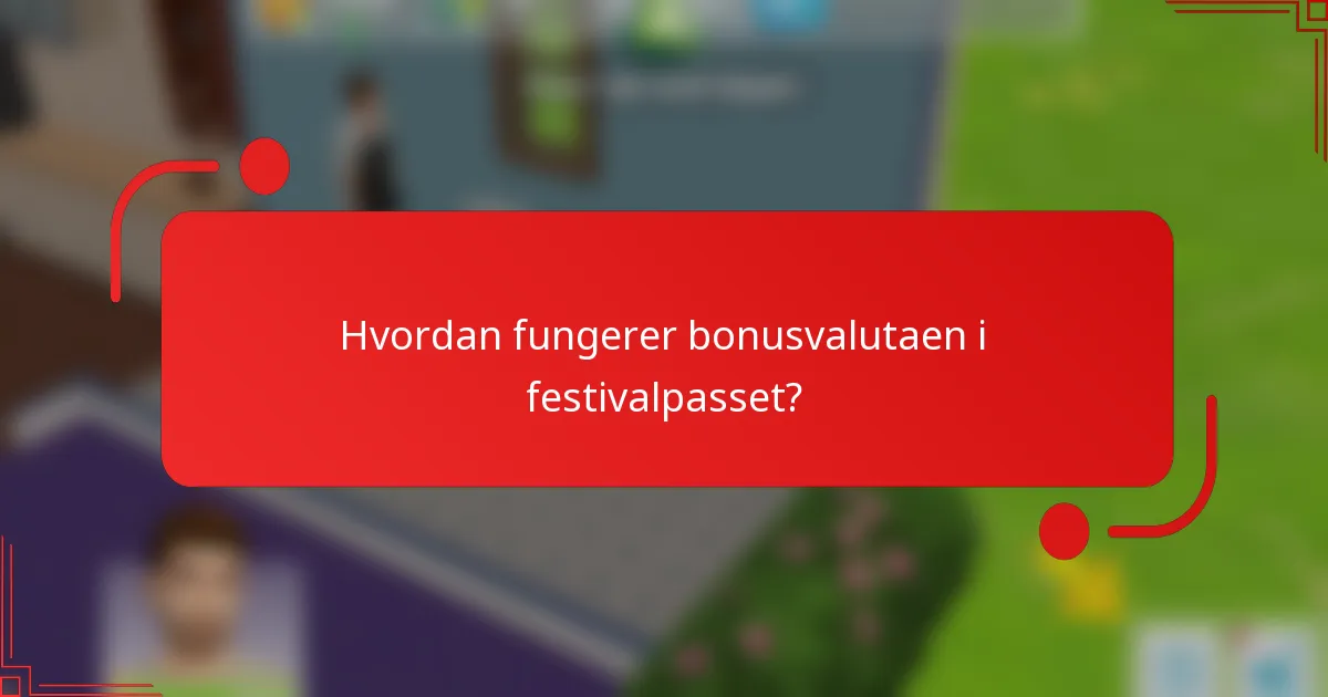 Hvordan fungerer bonusvalutaen i festivalpasset?