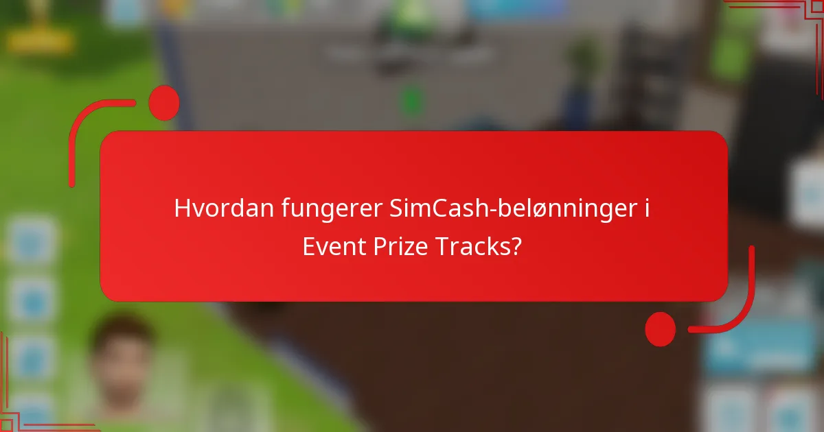 Hvordan fungerer SimCash-belønninger i Event Prize Tracks?
